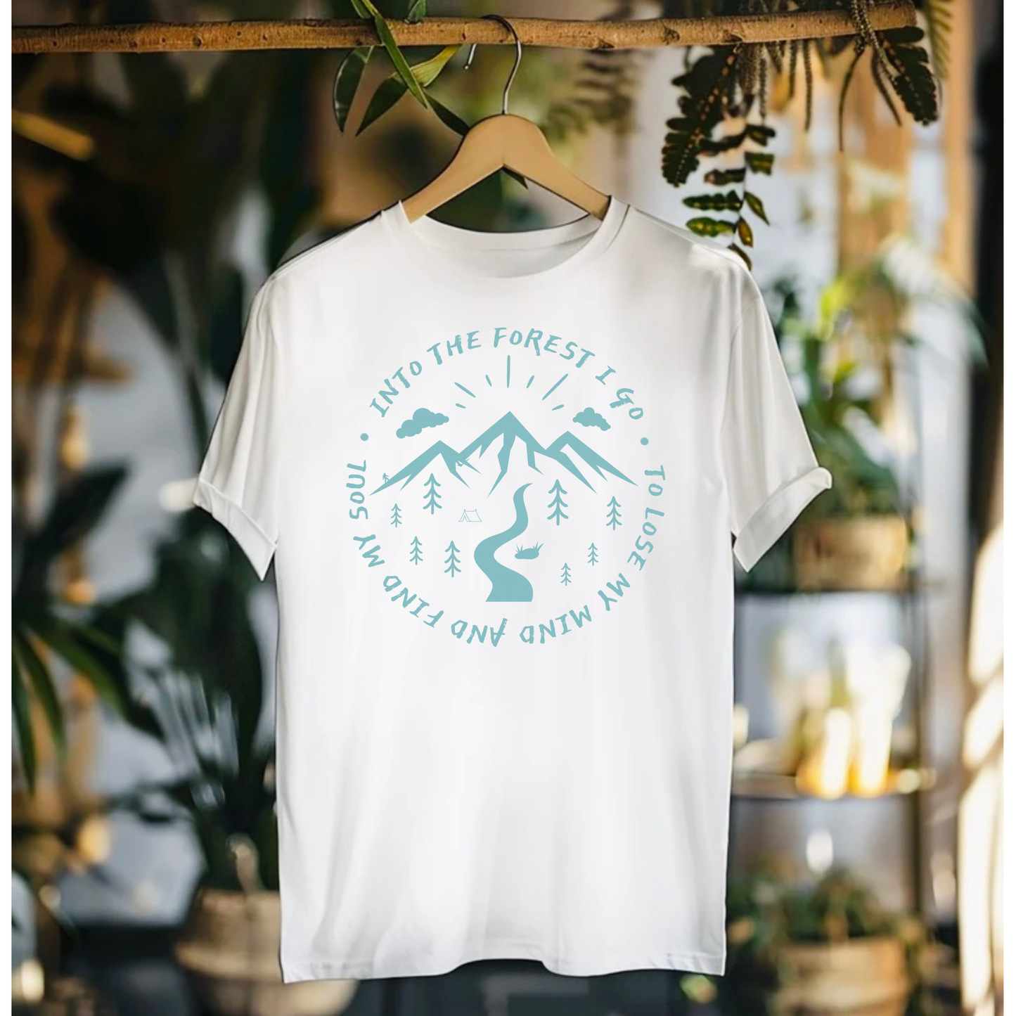 Into The Forest I Go To Lose My Mind And Find My Soul Tshirt