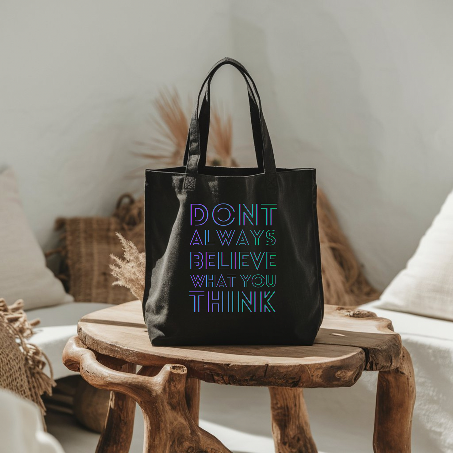 Don’t Always Believe What You Think Tote