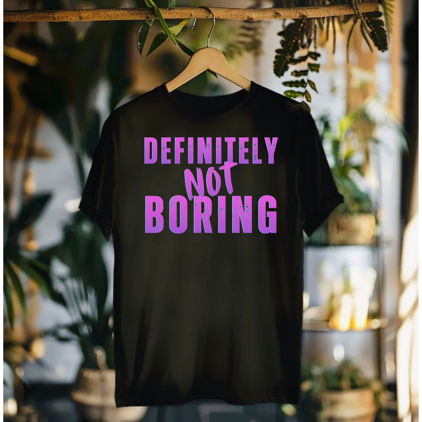 Definitely Not Boring Tshirt