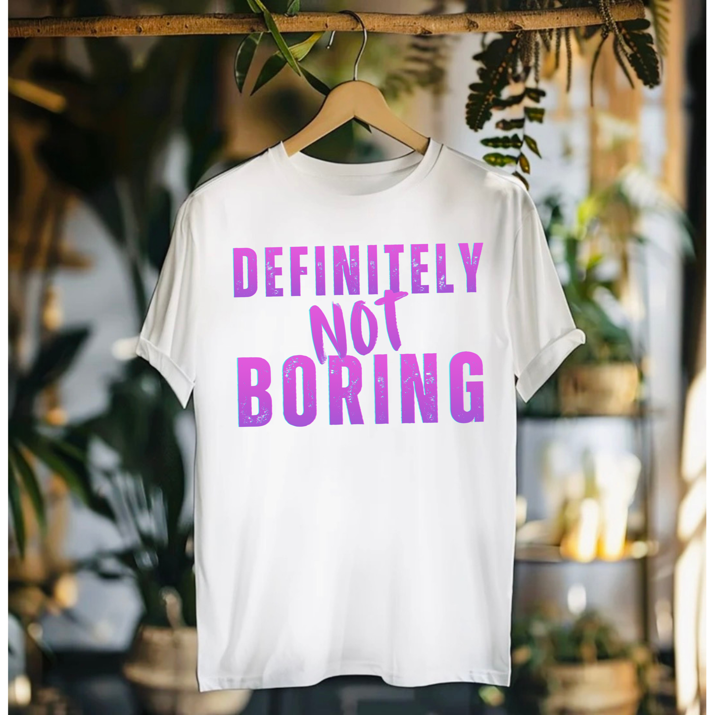 Definitely Not Boring Tshirt