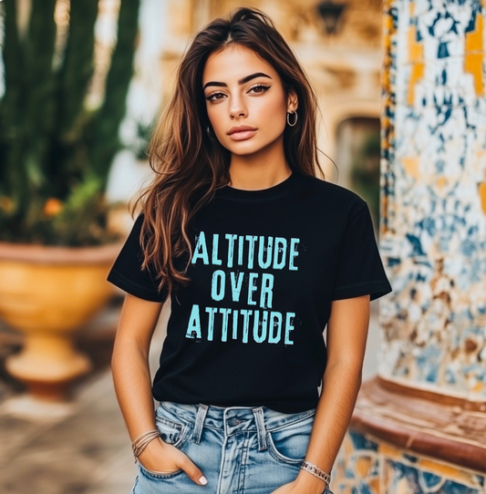 Altitude Over Attitude Tshirt
