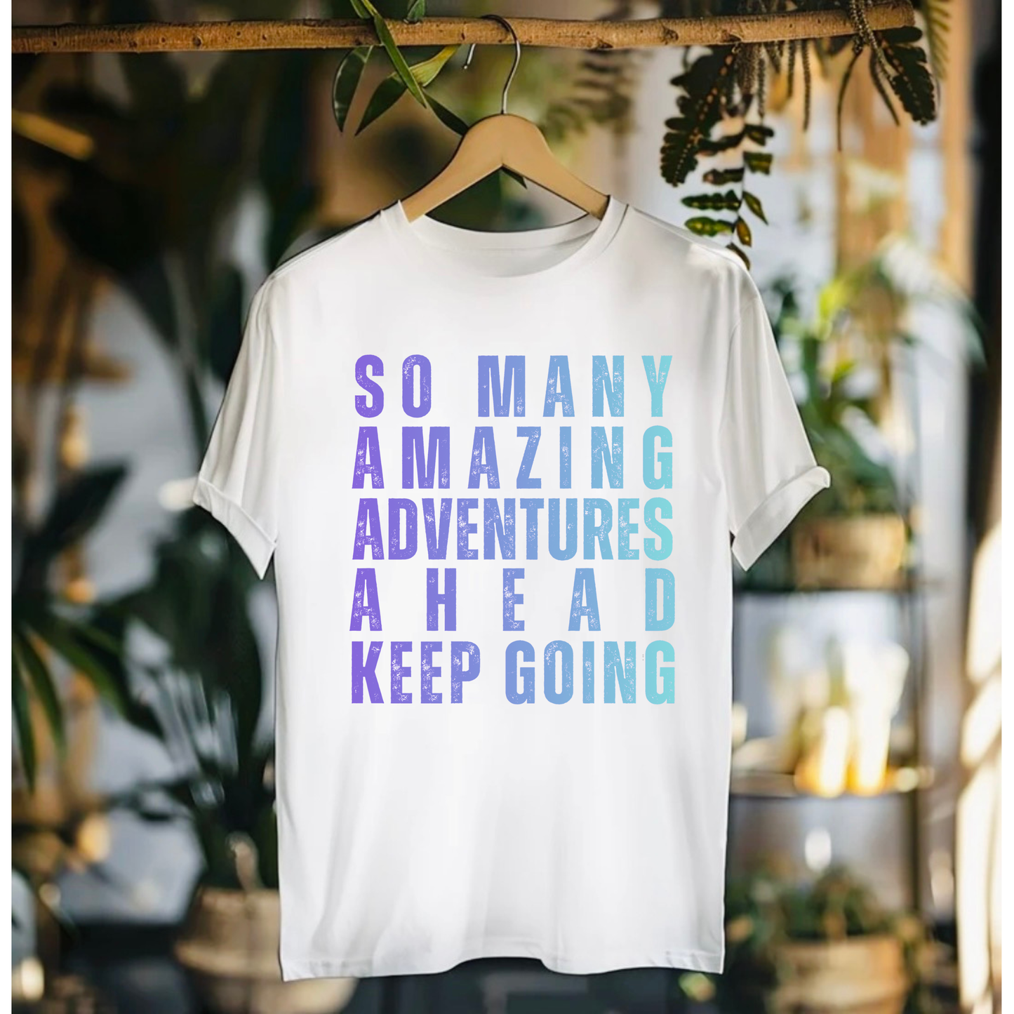 So Many Amazing Adventures Ahead Keep Going Tshirt