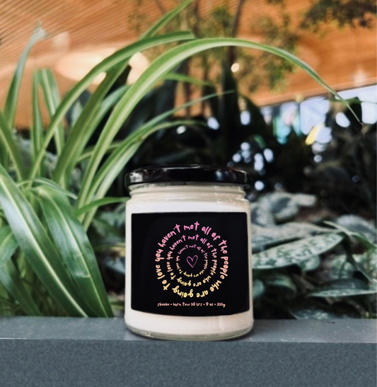 You Haven’t Met All Of The People Who Are Going To Love You Candle