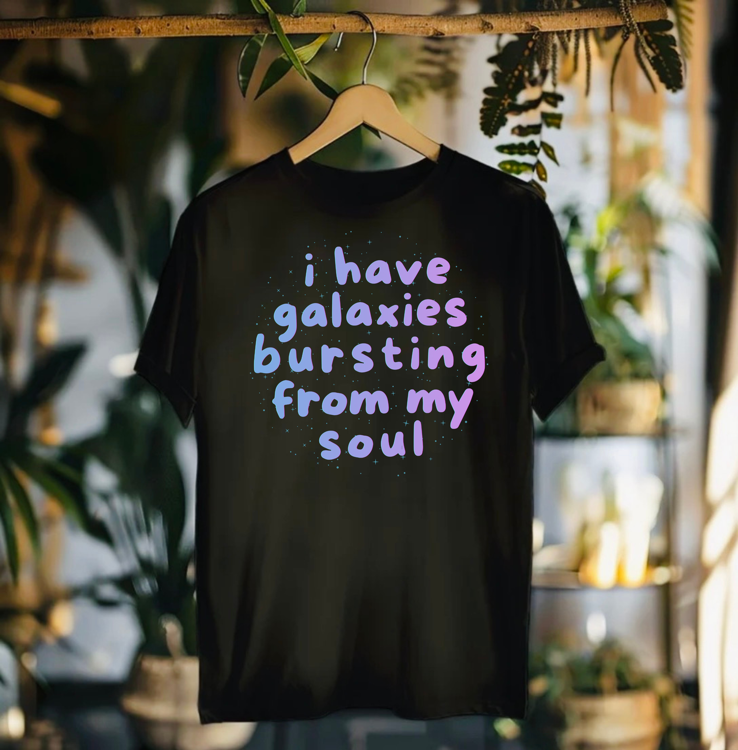I Have Galaxies Bursting From My Soul Tshirt