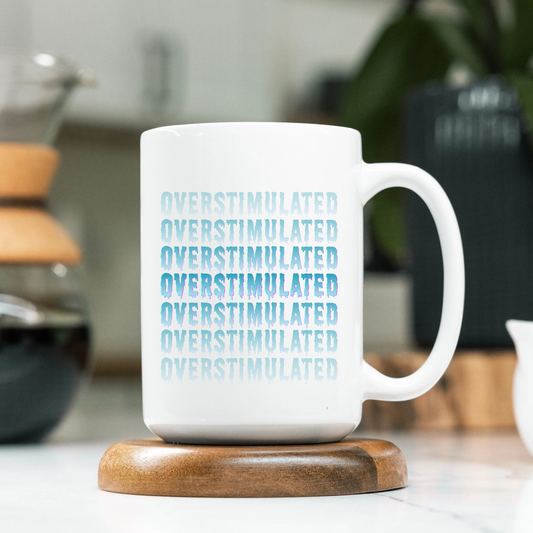Overstimulated Mug