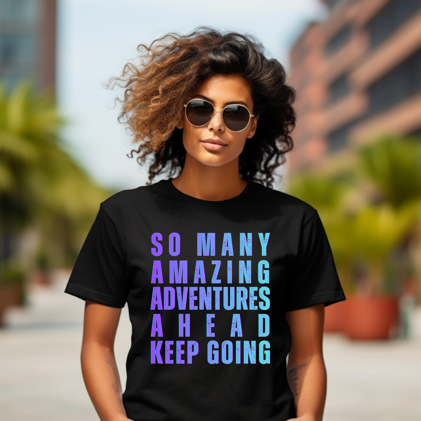 So Many Amazing Adventures Ahead Keep Going Tshirt