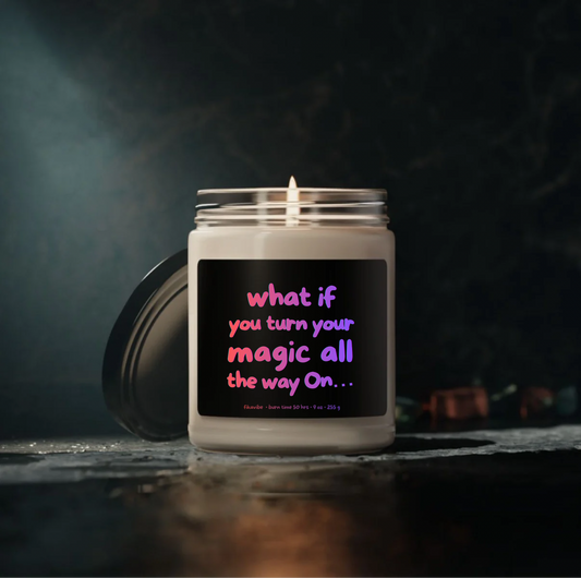 What If You Turn Your Magic All The Way On Candle
